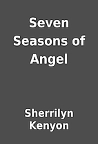 Seven Seasons of Angel by Sherrilyn Kenyon