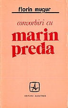 Convorbiri cu Marin Preda by Florin Mugur