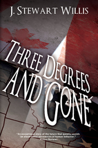 Three Degrees and Gone by J. Stewart Willis