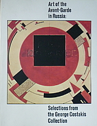 Art of the Avant-Garde in Russia: Selections…