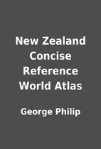 New Zealand Concise Reference World Atlas by…
