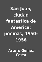 San Juan, ciudad fantástica de América;…