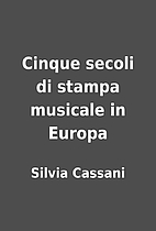 Cinque secoli di stampa musicale in Europa…