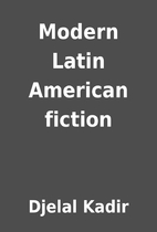 Modern Latin American fiction by Djelal…
