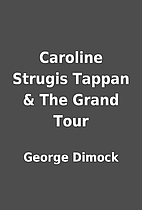 Caroline Strugis Tappan & The Grand Tour by…
