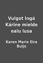 Vulgot Ingá Kárine mielde ealu lusa by…