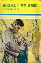 Suddenly, It Was Spring by Hilda Pressley