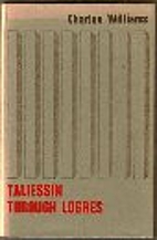 Taliessin Through Logres by Charles Williams