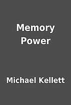 Memory Power by Michael Kellett