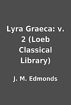 Lyra Graeca: v. 2 (Loeb Classical Library)…