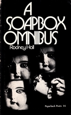 A soapbox omnibus by Rodney Hall