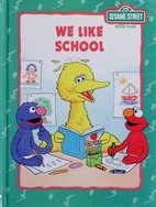 We like school (Sesame Street Book Club) by…