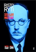 Sota-ajan muistelmat 1939-1944 by Risto Ryti