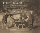 Felice Beato : photographer in…