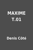 MAXIME T.01 by Denis Côté