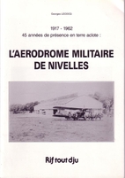 L'aérodrome militaire de Nivelles 1917-1962…