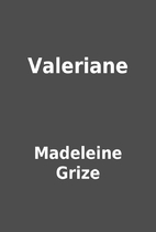 Valeriane by Madeleine Grize