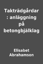 Takträdgårdar : anläggning på…
