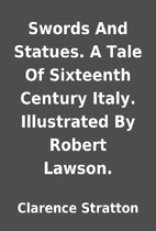 Swords And Statues. A Tale Of Sixteenth…