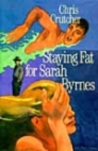 Staying Fat for Sarah Byrnes by Chris…