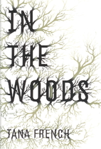 In the Woods by Tana French