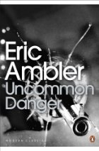 Uncommon danger by Eric Ambler