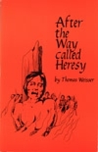 After the Way Called Heresy by Thomas…