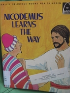 Nicodemus Learns the Way (Arch Books) by…