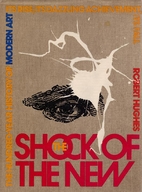 The Shock of the New by Robert Hughes