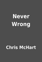 Never Wrong by Chris McHart