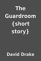 The Guardroom {short story} by David Drake
