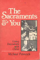 Sacraments and You by Michael Pennock