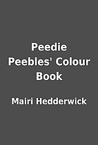Peedie Peebles' Colour Book by Mairi…