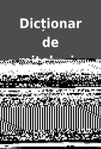 Dicționar de mitologie by George…