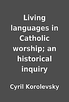 Living languages in Catholic worship; an…
