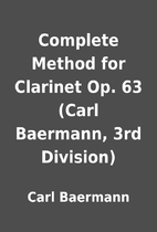 Complete Method for Clarinet Op. 63 (Carl…