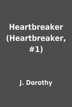 Heartbreaker (Heartbreaker, #1) by J.…
