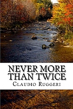 Never More Than Twice by Claudio Ruggeri
