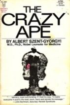 The Crazy Ape by Albert Szent-Györgyi