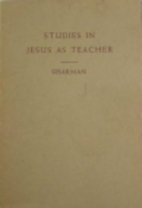 Studies in Jesus as teacher by Henry Burton…