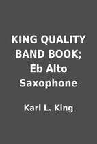 KING QUALITY BAND BOOK; Eb Alto Saxophone by…