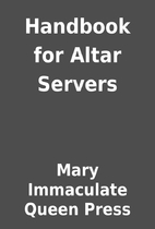 Handbook for Altar Servers by Mary…