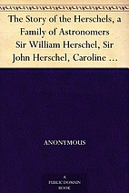 The Story of the Herschels, a Family of…