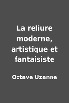 La reliure moderne, artistique et…