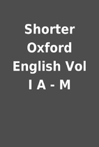 Shorter Oxford English Vol I A - M