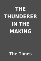 THE THUNDERER IN THE MAKING by The Times
