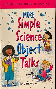 More Simple Science Object Talks (Heno Head…