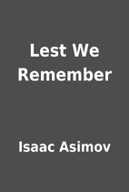 Lest We Remember by Isaac Asimov