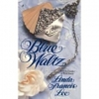 Blue Waltz by Linda Francis Lee