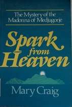 Spark from Heaven: The Mystery of the…